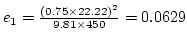 $e_1=\frac{(0.75\times22.22)^2}{{9.81\times 450}}=0.0629$