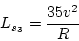 \begin{displaymath}
L_{s_3}=\frac{35v^2}{R}
\end{displaymath}