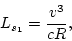 \begin{displaymath}
L_{s_1}=\frac{v^3}{cR},
\end{displaymath}