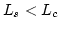 $L_s<L_c$