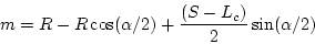 \begin{displaymath}
m=R-R\cos(\alpha/2)+\frac{(S-L_c)}{2}\sin(\alpha/2)
\end{displaymath}