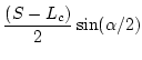 $\displaystyle \frac{(S-L_c)}{2}\sin(\alpha/2)$