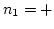 $n_1=+$