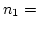 $n_1=$