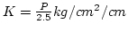 $K=\frac{P}{2.5}kg/cm^2/cm$