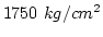 $1750~kg/cm^2$