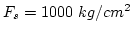 $F_s=1000~kg/cm^2$