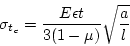 \begin{displaymath}
\sigma_{t_c} = \frac{E \epsilon t}{3(1-\mu)}{\sqrt{\frac{a}{l}}}
\end{displaymath}