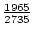 $\frac{1965}{2735}$