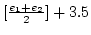 $[\frac{e_1+e_2}{2}]+3.5$