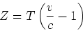 \begin{displaymath}Z=T \left( \frac{v}{c}-1 \right) \end{displaymath}