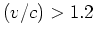$(v/c)>1.2$