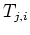 $T_{j,i}$