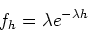 \begin{displaymath}
f_h = \lambda e^{-\lambda h}
\end{displaymath}