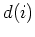 $d(i)$