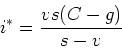 \begin{displaymath}i^* = \frac{vs(C-g)}{s-v} \end{displaymath}