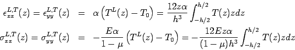 \begin{eqnarray*} \epsilon_{xx}^{L,T}(z)=\epsilon_{yy}^{L,T}(z) &=& \alpha \left... ...ht )= - \frac{12Ez\alpha}{(1-\mu)h^3} \int_{-h/2}^{h/2}T(z) z dz \end{eqnarray*}
