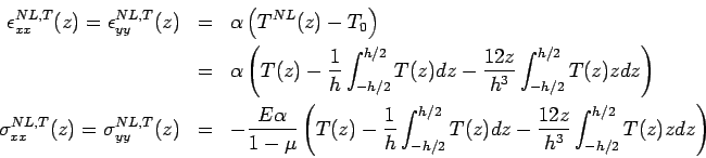\begin{eqnarray*}  \epsilon_{xx}^{NL,T}(z)=\epsilon_{yy}^{NL,T}(z) &=& \alpha \le...  ...h/2}T(z)dz -  \frac{12z}{h^3} \int_{-h/2}^{h/2}T(z) z dz \right )  \end{eqnarray*}