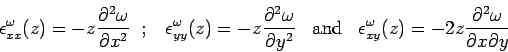 \begin{eqnarray*} \epsilon_{xx}^\omega(z) = -z \frac{\partial^2 \omega}{\partial... ...^\omega(z) = -2z \frac{\partial^2 \omega}{\partial x \partial y} \end{eqnarray*}