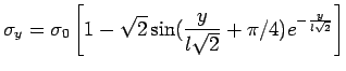 $\displaystyle \sigma_y = \sigma_0 \left[ 1 - \sqrt2 \sin( \frac{y}{l  \sqrt2}+\pi/4) e^{-\frac{y}{l \sqrt2}} \right]$