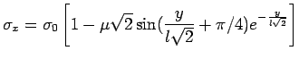 $\displaystyle \sigma_x = \sigma_0 \left[ 1 - \mu \sqrt2 \sin( \frac{y}{l  \sqrt2}+\pi/4) e^{-\frac{y}{l \sqrt2}} \right]$
