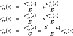 \begin{eqnarray*}  \epsilon_{xx}^\omega(z) &=& \frac{\sigma_{xx}^\omega(z)}{E}-\m...  ...gma_{xy}^\omega(z)}{G}=  \frac{2(1+\mu)}{E} \sigma_{xy}^\omega(z)  \end{eqnarray*}