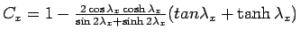 $C_x= 1- \frac{2\cos \lambda_x \cosh \lambda_x}{\sin  2\lambda_x + \sinh 2 \lambda_x} (tan \lambda_x + \tanh \lambda_x)$