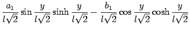 $\displaystyle \frac{a_1}{l\sqrt2} \sin \frac{y}{l\sqrt2}\sinh  \frac{y}{l\sqrt2}-\frac{b_1}{l\sqrt2} \cos \frac{y}{l\sqrt2}\cosh  \frac{y}{l\sqrt2}$
