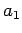 $\displaystyle a_1$