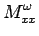 $\displaystyle M_{xx}^\omega$