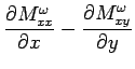 $\displaystyle \frac{\partial M_{xx}^\omega}{\partial x} - \frac{\partial  M_{xy}^\omega}{\partial y}$