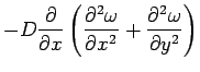 $\displaystyle -D \frac {\partial}{\partial x}\left ( \frac{\partial^2  \omega}{\partial x^2}+ \frac{\partial^2 \omega}{\partial y^2} \right )$