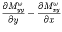 $\displaystyle \frac{\partial M_{yy}^\omega}{\partial y}-\frac{\partial  M_{xy}^\omega}{\partial x}$