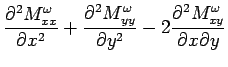 $\displaystyle \frac{\partial^2 M_{xx}^\omega}{\partial x^2} + \frac{\partial^2  ...  ...^\omega}{\partial y^2}-2 \frac{\partial^2  M_{xy}^\omega}{\partial x \partial y}$