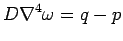 $\displaystyle D\nabla^4 \omega = q-p$