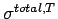 $\sigma^{total,T}$