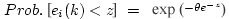 \begin{displaymath}
\pi_{ij} = \int_{-\infty}^{\infty}\prod_{\forall k \neq
j}e^...
...) + x)}} \left\{ \theta e^{-x}e^{-\theta
e^{-x}} \right \} dx
\end{displaymath}