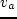 $x_a^m = x_a^{m-1} + v_a$