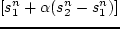 $s_1^{n+1} = s_1^n +
\alpha^{*,n} (s_2^n - s_1^n)$
