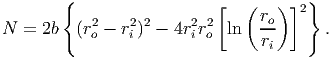         {                  [   (   ) ] }
            2    22     2 2      ro   2
N  =  2b  (ro - ri) - 4riro  ln   r       .
                                  i
