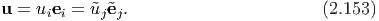 u =  uiei = ˜uj˜ej.                       (2.153)
