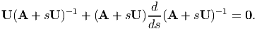 U (A  + sU )-1 + (A + sU ) d-(A +  sU )- 1 = 0.
                           ds
