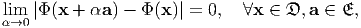 αlim→0|Φ (x +  αa) - Φ (x )| = 0,  ∀x ∈ 𝔇, a ∈ 𝔈,
