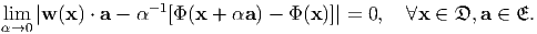 lim  |w (x ) ⋅ a - α -1[Φ (x + αa ) - Φ (x)]| = 0, ∀x ∈ 𝔇, a ∈ 𝔈.
α→0
