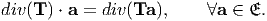 div (T ) ⋅ a = div(Ta ),   ∀a ∈ 𝔈.
