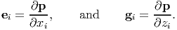       ∂p--                  ∂p-
ei =  ∂xi,    and      gi = ∂zi.
