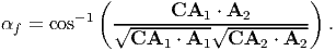            (       CA    ⋅ A       )
αf = cos- 1  √---------1√---2------- .
               CA1  ⋅ A1  CA2  ⋅ A2
