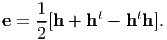     1       t    t
e = 2-[h + h  - h h ].
