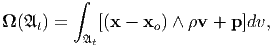          ∫
Ω (𝔄 ) =    [(x - x ) ∧ ρv + p]dv,
    t     𝔄t       o
