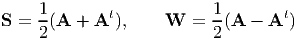     1-       t            1-       t
S = 2 (A  + A  ),    W  =  2(A  - A  )
